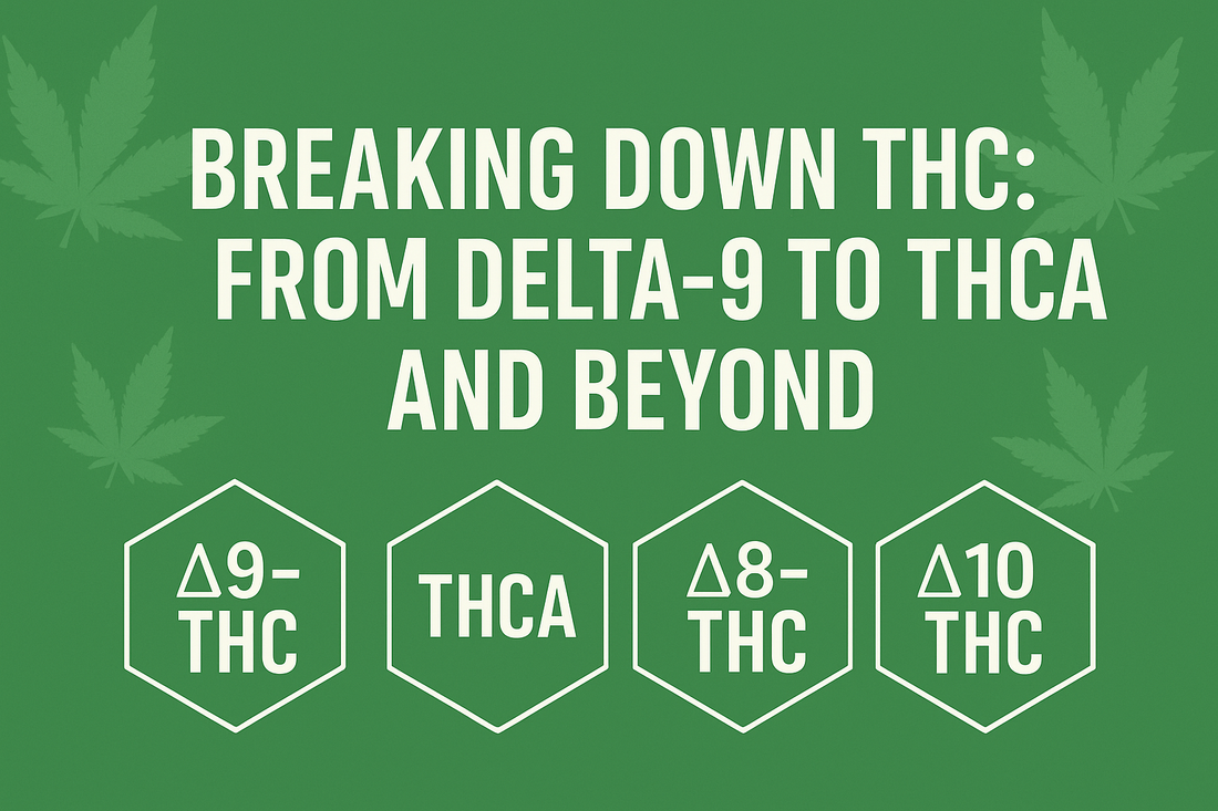 Delta-9 to THCA: Breaking Down THC Types
