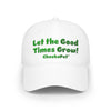 Let the Good Times Grow! Low Profile Baseball Cap